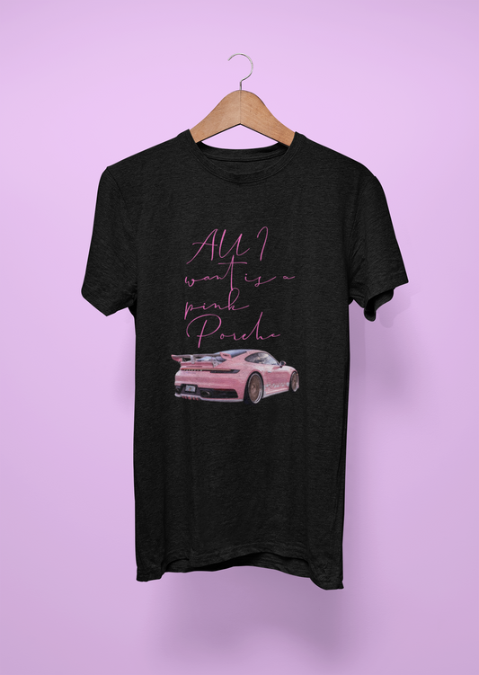 All I Want Is a Pink Porsche Rear View T-Shirt